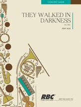 THEY WALKED IN DARKNESS Concert Band sheet music cover